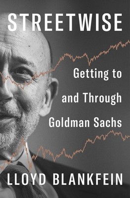 Streetwise: Getting to and Through Goldman Sachs Hardcover by Blankfein, Lloyd