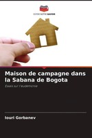 Iouri Gorbanev | Maison De Campagne Dans La Sabana De Bogota | Taschenbuch