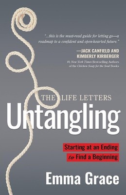 Untangling: Starting at an Ending to Find a Beginning by Emma Grace (English) Pa