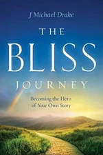 The Bliss Journey: Becoming th - Hardcover - GOOD