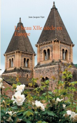 Le Beau Xiie Si?Cle En Europe: D'hastings ? Bouvines