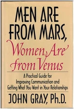 Men Are from Mars, Women Are from Venus: A Practical Guide for Improving Com...