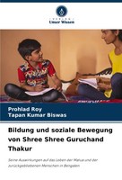 Bildung Und Soziale Bewegung Von Shree Shree Guruchand Thakur Roy (U. A.) Buch