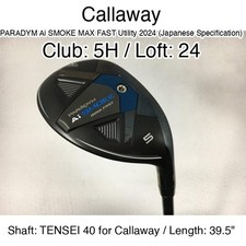 Callaway PARADYM Ai SMOKE MAX FAST Utility 2024 JDM 5H Hybrid 24 39.5" TENSEI