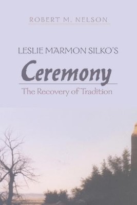 Robert Nelson Leslie Marmon Silko s «Ceremony» (Taschenbuch)