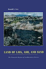 The Land of Lava, Ash, and Sand: The Pinacate Region of Northwes