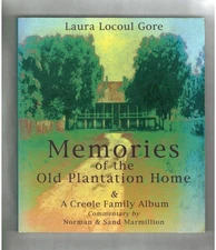 LAURA PLANTATION LOUISIANA-MEMORIES OF THE OLD PLANTATION-HISTORY-MEMOIR-PHOTOS