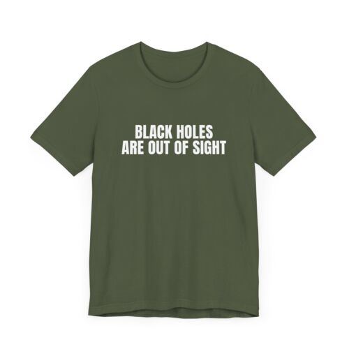 Black Holes Are Out Of Sight T-Shirt, Funny Space Humor, Gift, Astrology, Nerd - Picture 8 of 11