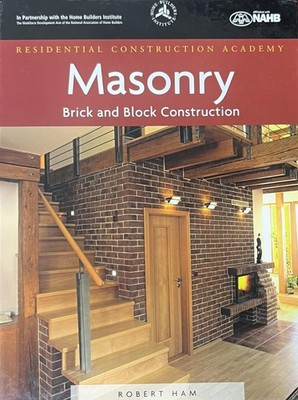 Residential Construction Academy: Masonry, Brick and Block Construction - ha...