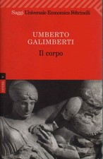 Il corpo	 - Umberto Galimberti (Feltrinelli Editore) [1987]