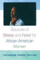 Catherine Collins | Sources Of Stress And Relief For African American Women