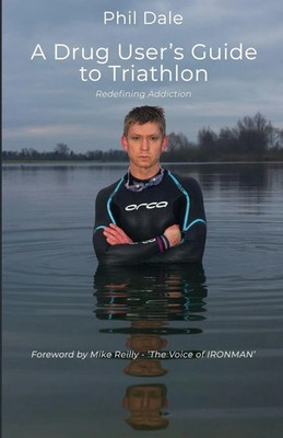 Phil Dale | A Drug User's Guide to Triathlon | Taschenbuch | Englisch (2025)