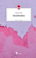 Vanessa Titze | Heartbroken. Life Is A Story - story.one | Buch | Deutsch (2023)