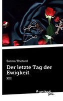 Sanna Thetard | Der Letzte Tag Der Ewigkeit | Taschenbuch | Deutsch (2025)