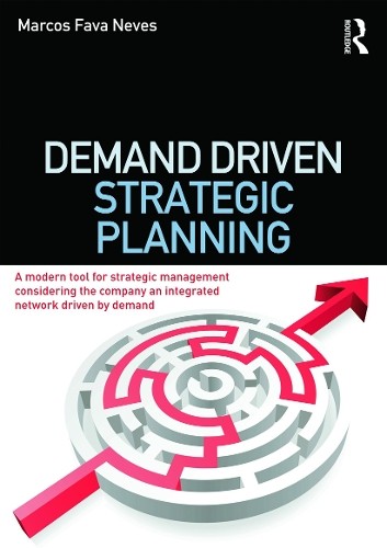 Demand Driven Strategic Planning by Marcos Fava Neves - 9780415626392