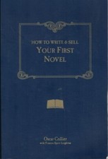 "How to Write and Sell Your First Novel" by Oscar Collier (Paperback, 1997)