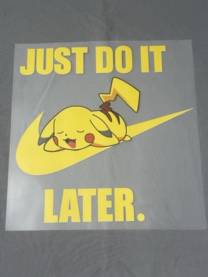 Pikachu Nike Just Do It Later  Adult DTF Transfer