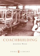 Coachbuilding: The Hand-crafted Car Body (Shire Library)