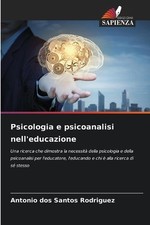 Psicologia e psicoanalisi nell'educazione by Antonio Dos Santos Rodriguez (Itali