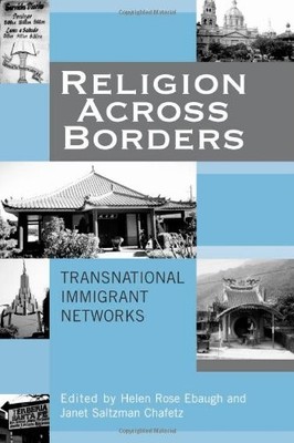 RELIGION ACROSS BORDERS: TRANSNATIONAL IMMIGRANT NETWORKS By Janet Saltzman VG