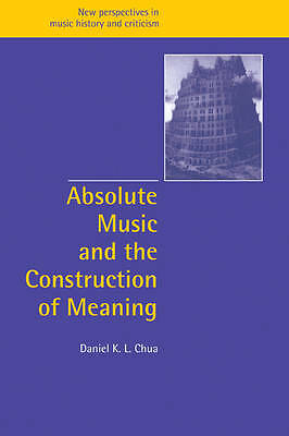 Absolute Musik und die Konstruktion der Bedeutung Chua Taschenbuch 9780521027519