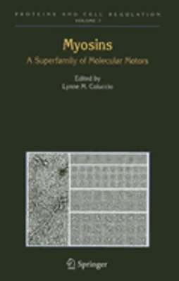 Myosins: A Superfamily of Molecular Motors by Lynne M Coluccio: New