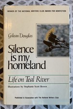 Silence is my Homeland: Life on Teal River by Gilman Douglas 1978 Stackpole HC