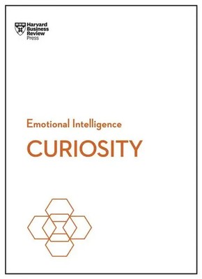 Curiosity (HBR Emotional Intelligence Series) | Harvard Business Review (u. a.)