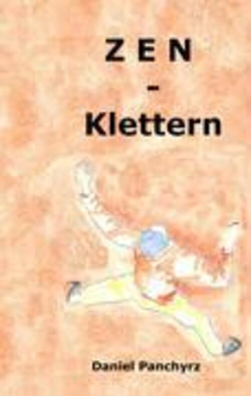 Thumbnail - Daniel Panchyrz | Zen-klettern | Taschenbuch | Deutsch (2006) |