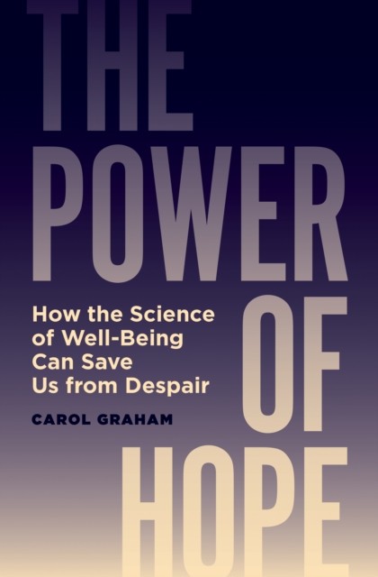 The Power of Hope  How the Science of WellBeing Can by Carol Graham PAPERBACK
