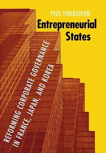 Entrepreneurial States – Reforming Corporate Governance in France, Japan, and K…