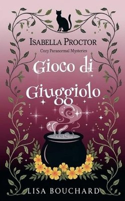 Gioco di Giuggiolo by Lisa Bouchard (Italian) Paperback Book