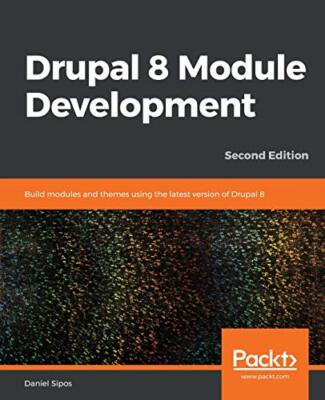 Drupal 8 Module Development - Second Edition                                   