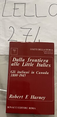 ''DALLA FRONTIERA ALLE LITTLE ITALIES'' Robert F. Harney, Bonacci Verlag 1984