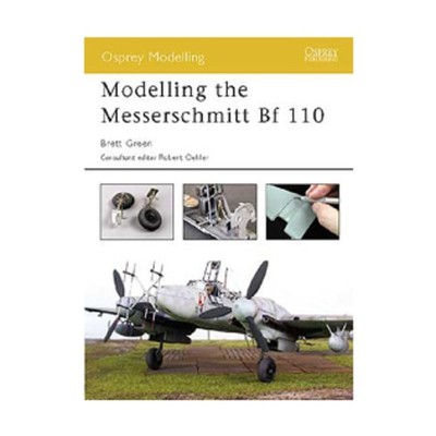 Osprey Osprey Modeling Modeling the Messerschmitt Bf 110 New