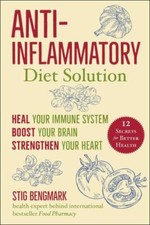 Anti-Inflammatory Diet Solution: Heal Your Immune System, Boost Your Brain,...