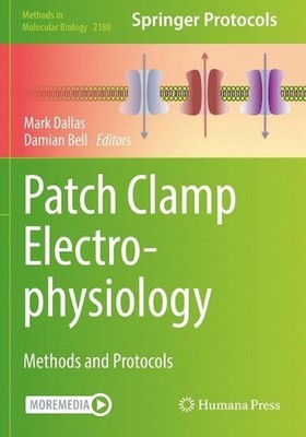 Patch Clamp Electrophysiology: Methods and Protocols by Mark Dallas (English) Pa