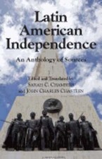 Latin American Independence: An Anthology of Sources by Sarah  C. Chambers: Used