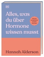 Alles, Was Du üBer Hormone Wissen Musst | Alderson, Hannah | Gebunden