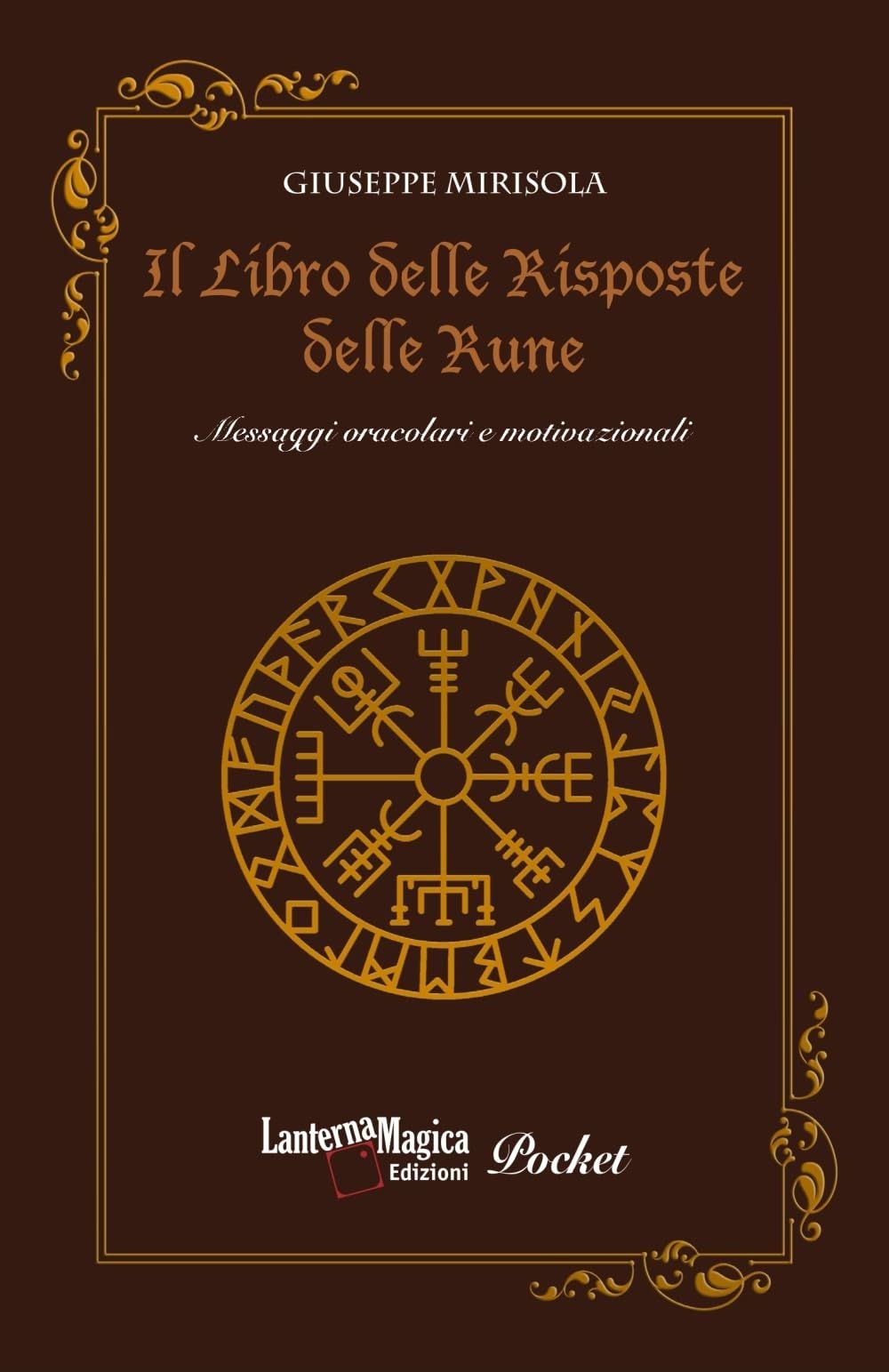 Libri Giuseppe Mirisola - Il Libro Delle Risposte Delle Rune. Messaggi Oracolari