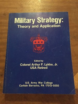 Military Strategy: Theory and Application Book Arthur F. Lykke, Jr.  1993