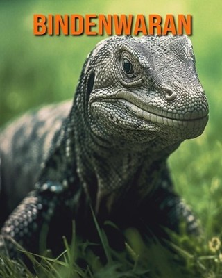 Bindenwaran: Buch mit erstaunlichen Fotos und lustigen Fakten f?r Kinder by Kath