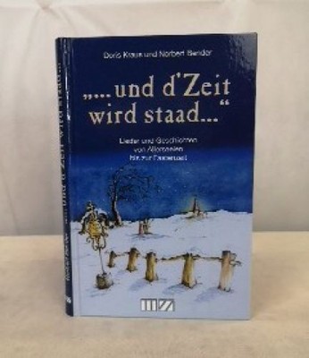 ... und d' Zeit wird staad ...  Lieder und Geschichten von Allerseelen bis zur F