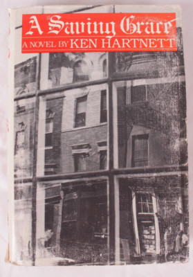 A Saving Grace by Ken Hartnett (1984, Hardcover)