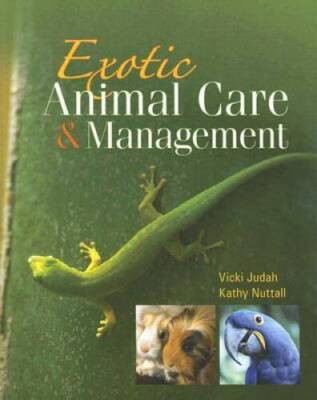 Exotic Animal Care and Management (Veterinary Technology) - Paperback - GOOD