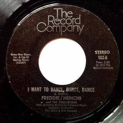 Freddie / Henchi And The Soul Setters - I Want To Dance, Dance, Dance / Funky To