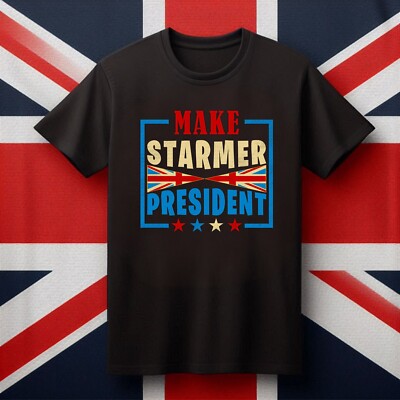 Make Starmer President T-Shirt, Labour Party Tshirt, UK Elections 2024 Tee Top