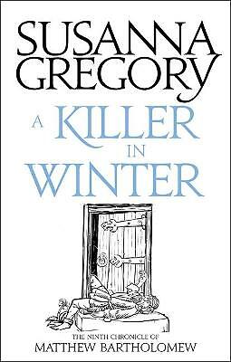 A Killer In Winter: The Ninth Matthew Bartholomew Chronicle by Susanna...
