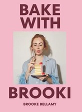 Bake With Brooki by Brooke Bellamy Hardcover ...