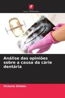 Victoria Glinkin | AnáLise Das OpiniõEs Sobre A Causa Da CáRie DentáRia | Buch